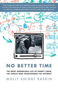 No Better Time: The Brief, Remarkable Life of Danny Lewin, the Genius Who Transformed the Internet - Hardcover