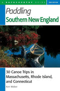 Paddling Southern New England: 30 Canoe Trips in Massachusetts, Rhode Island, and Connecticut - Paperback