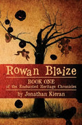 Rowan Blaize: Book One of the Enchanted Heritage Chronicles - Paperback