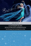 Contemporary Hollywood Animation: Style, Storytelling, Culture and Ideology Since the 1990s - Paperback