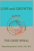 Loss and Growth: The Grief Spiral - Paperback