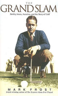 The Grand Slam: Bobby Jones, America, and the Story of Golf - Paperback