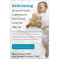 Bedtiming: The Parent's Guide to Getting Your Child to Sleep at Just the Right Age - Paperback
