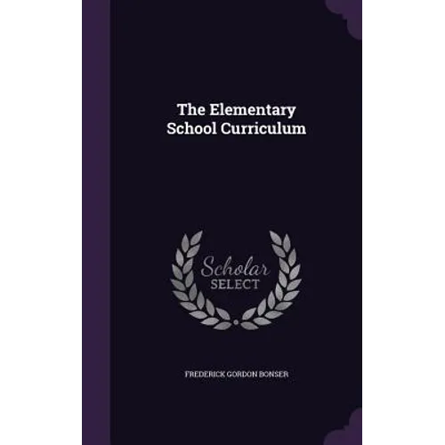 The Elementary School Curriculum - Hardcover