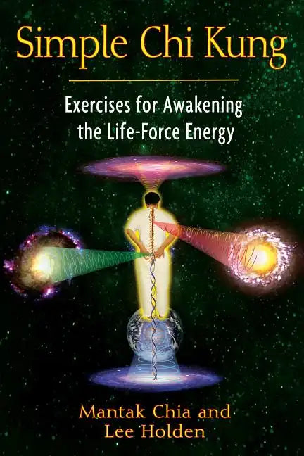 Simple Chi Kung: Exercises for Awakening the Life-Force Energy - Paperback
