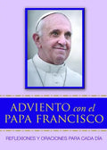 Adviento Con El Papa Francisco: Reflexiones Y Oraciones Para Cada Día - Paperback