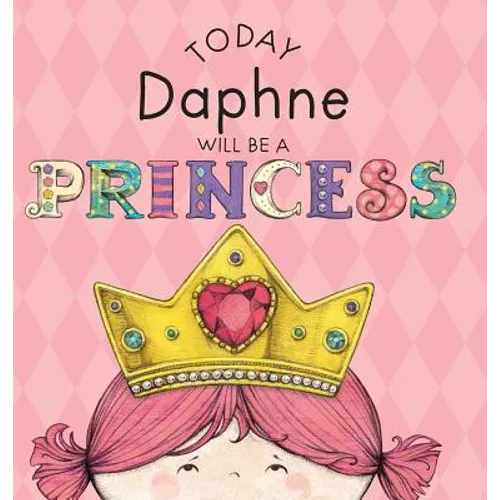 Today Daphne Will Be a Princess - Hardcover