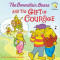 The Berenstain Bears and the Gift of Courage - Paperback