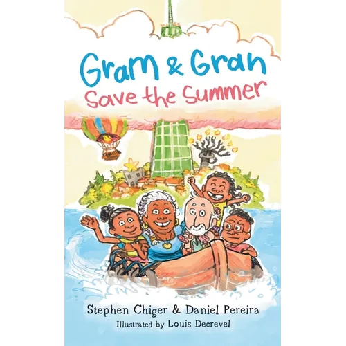 Gram and Gran Save the Summer: A Whimsical Adventure in Media Literacy - Paperback