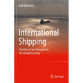 International Shipping: The Role of Sea Transport in the Global Economy - Paperback