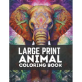 Large Print Animal Coloring Book: A Large Coloring Book for Adults - Paperback