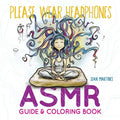 Please Wear Headphones: Asmr Guide & Coloring Book - Paperback