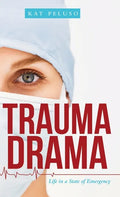 Trauma Drama: Life in a State of Emergency - Hardcover
