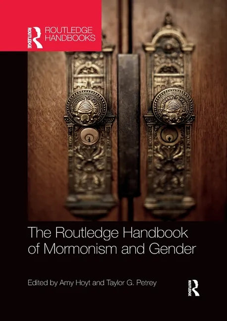The Routledge Handbook of Mormonism and Gender - Paperback