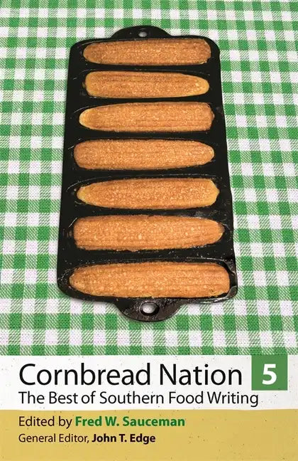 Cornbread Nation 5: The Best of Southern Food Writing - Paperback