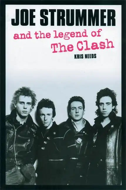Joe Strummer and the Legend of the Clash - Paperback