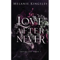 Love After Never: A Steamy, Enemies to Lovers Dark Romance: Empire Bay Book 1 - Paperback