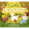 Cuentos Encadenados / Linked Stories - Hardcover