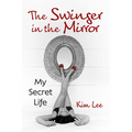 The Swinger in the Mirror: My Secret Life - Paperback