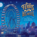 Mr. Ferris and His Wheel - Hardcover