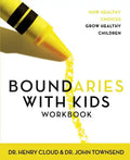Boundaries with Kids Workbook: How Healthy Choices Grow Healthy Children - Paperback