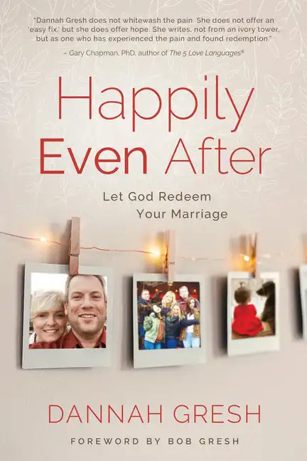 Happily Even After: Let God Redeem Your Marriage - Paperback