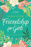 100 Daily Acts of Friendship for Girls: A Devotional - Paperback
