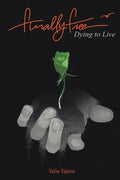 Finally Free: Dying to Live - Paperback