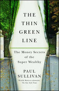 The Thin Green Line: The Money Secrets of the Super Wealthy - Paperback