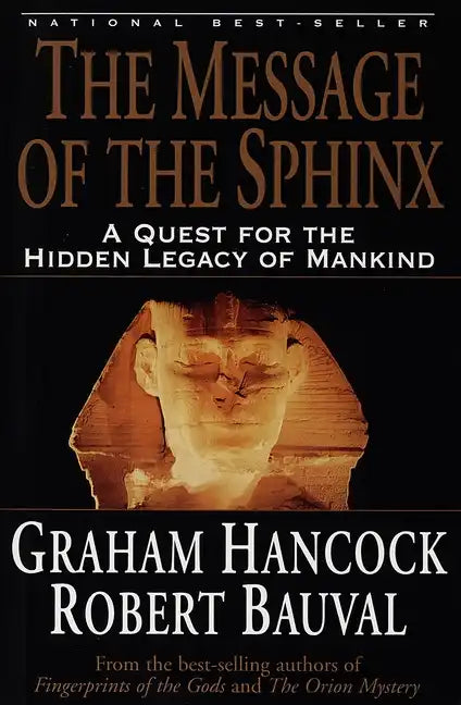 The Message of the Sphinx: A Quest for the Hidden Legacy of Mankind - Paperback