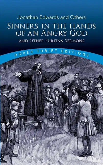 Sinners in the Hands of an Angry God and Other Puritan Sermons - Paperback