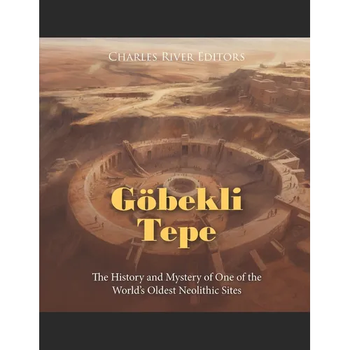 Gekli Tepe: The History and Mystery of One of the World's Oldest Neolithic Sites - Paperback