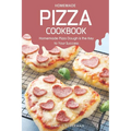 Homemade Pizza Cookbook: Homemade Pizza Dough Is the Key to Your Success - Paperback