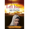 I Almost Left Islam: How I Reclaimed My Faith - Paperback