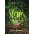 The Metta Way: the Western Path of Lovingkindness: My Times: The Histo-Philosophical Rantings and Ramblings of a Border Hippie: How W - Hardcover
