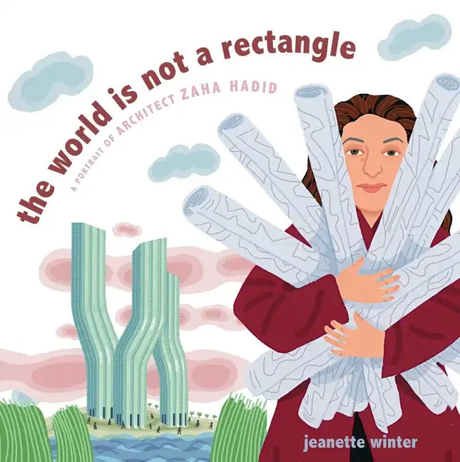 The World Is Not a Rectangle: A Portrait of Architect Zaha Hadid - Hardcover