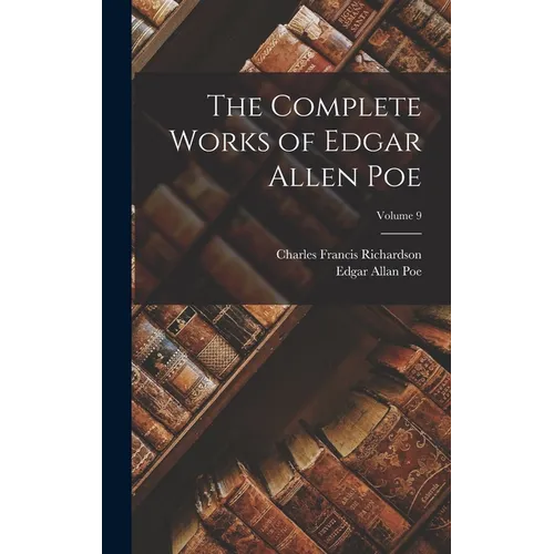 The Complete Works of Edgar Allen Poe; Volume 9 - Hardcover