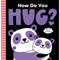 How Do You Hug?: A Little Softies Board Book - Board Book