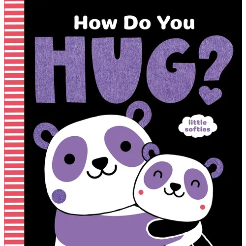 How Do You Hug?: A Little Softies Board Book - Board Book