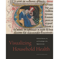 Visualizing Household Health: Medieval Women, Art, and Knowledge in the Régime Du Corps - Paperback