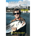 Jungle Fishing Misadventures 1974-2019 - Paperback