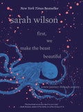 First, We Make the Beast Beautiful: A New Journey Through Anxiety - Hardcover
