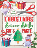 Christmas Scissor Skills Cut and Paste: Activity Book for kids, Ages 3-5, Pictures Coloring and Cutting Practice Preschool Workbook - Paperback