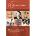 Myth and Meaning: Conversations on Mythology and Life - Hardcover