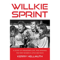 Willkie Sprint: A Story of Friendship, Love, and Winning the First Women's Little 500 Race - Paperback