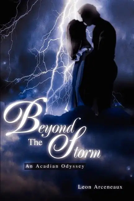 Beyond The Storm: An Acadian Odyssey - Paperback