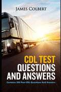 CDL Test Questions and Answers: Contains 300 Past CDL Questions and Answers - Paperback