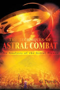 The Techniques of Astral Combat: An Analysis of the Astral Planes - Paperback