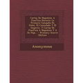 Cartas de Napoleon a Josefina Durante La Primera Campana de Italia, El Consulado y El Imperio, y Cartas de Josefina a Napoleon y a Su Hija... - Primar - Paperback
