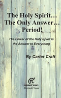 The Holy Spirit ... The Only Answer ... Period!: The Power of the Holy Spirit is the Answer to Everything - Paperback